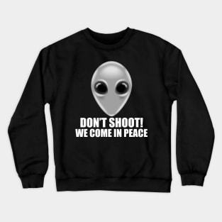 Alien Invasion - We Come In Peace! Crewneck Sweatshirt